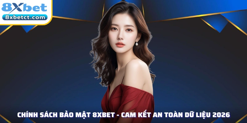 Trọng tâm chiến lược trong chính sách bảo mật 8XBET