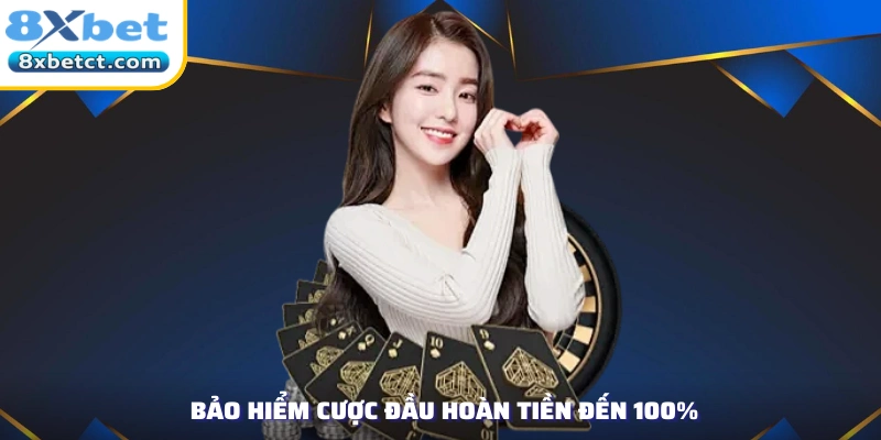 Bảo hiểm cược đầu hoàn tiền đến 100%