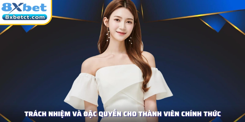 Trách nhiệm và đặc quyền cho thành viên chính thức