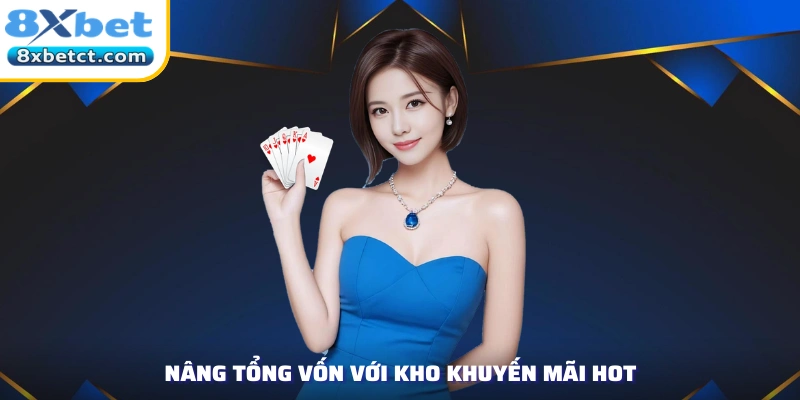 Nâng tổng vốn với kho khuyến mãi hot