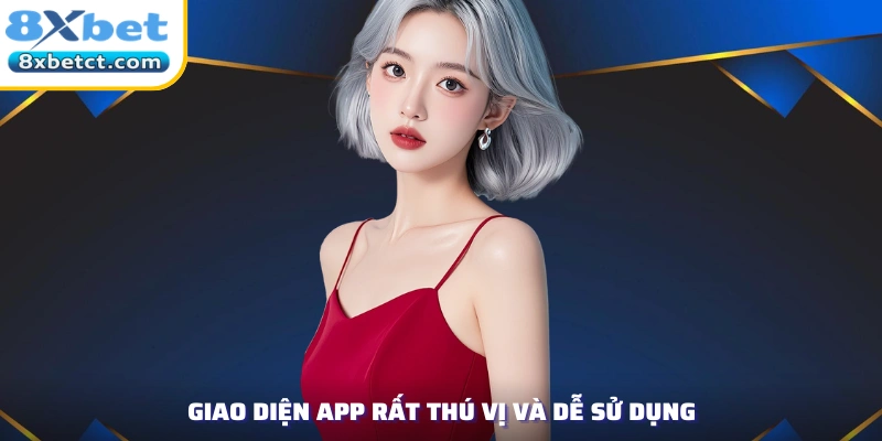 Giao diện app rất thú vị và dễ sử dụng