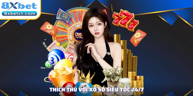 Thích thú với xổ số siêu tốc 24/7